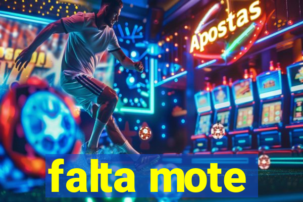 falta mote